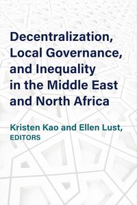 Book cover for the book "Decentralization, Local Governance, and Inequality in the Middle East and North Africa."